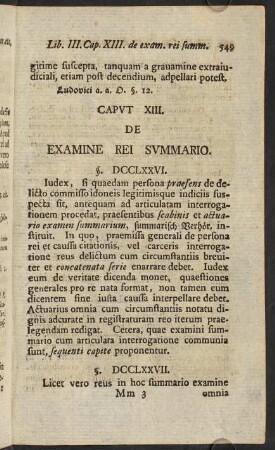 549-567, Caput XIII. De examine rei summario. - Caput IX. De inquisitione sllemni speciali generatim, et de articulata inquisiti interrogatione speciatim, mediisque, quibus ea declinari potest.