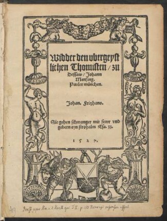 Widder den vbergeyst||lichen Thomisten/ zu || Dessaw/ Johann || Mensing.|| Pauler münchen.|| Johan. Fritzhans.|| ... ||