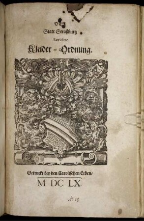 Der Statt Straßburg Revidirte Kleider-Ordnung : [Decretum Montags den zweyten Aprilis, Anno 1660.]