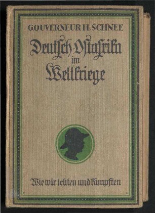 Deutsch-Ostafrika im Weltkriege - Wie wir lebten und kämpften