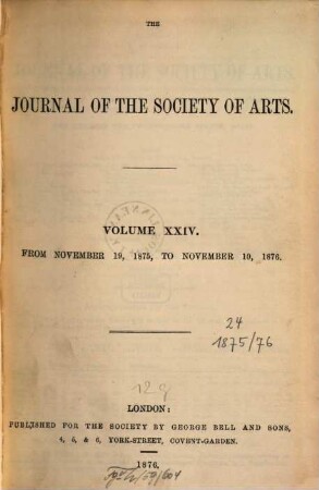 Journal of the Royal Society of Arts. 24, 24. 1875/76