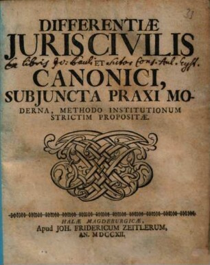 Differentiae iuris civilis et canonici, subiuncta praxi moderna