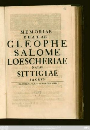 Memoriae Beatae Cleophe Salome Loescheriae Natae Sittigiae Sacrvm