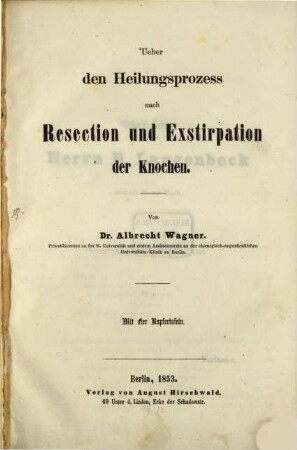 Über den Heilungsprozess nach Resection und Exstirpation der Knochen