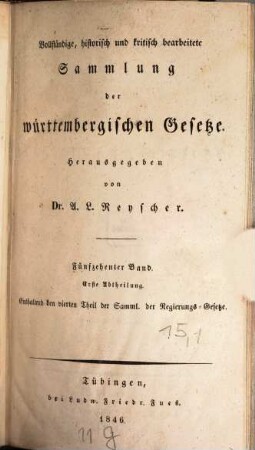 Sammlung der württembergischen Regierungs-Gesetze, 4. Enthaltend den vierten Theil der Samml. der Regierungs-Gesetze : ... Gesetze von 1806 bis 1820