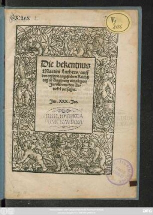 Die bekentnus || Martini Luthers/ auff || den ytzigen Reichß||tag zů Augspurg einzulegen/|| Jn Sibenzehen Ar=||tickel verfasset.||
