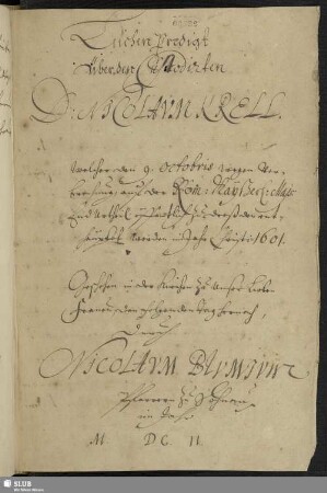 Leichen Predigt über den Custodirten D: Nicolaum Krell. … Geschehen in der Kirchen zu unserer lieben Frauen, den folgenden Tag hernauf, durch Nicolaum Blumium Pfarrer zu Dohnan im Jahr M.DC.II.