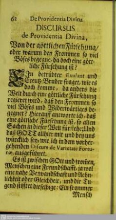 Nebst einem Discurs von der Göttlichen Providentz : Discursus de Providentia Divina, Von der göttlichen Fürsehung, oder warum den Frommen so viel Böses begegne, da doch eine göttliche Fürsehung ist