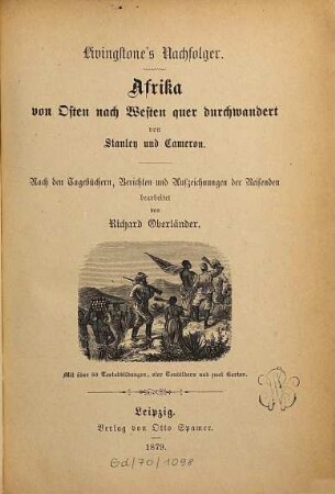 Livingstone's Nachfolger : Afrika von Osten nach Westen quer durchwandert von Stanley und Cameron
