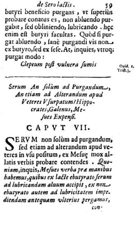 Serum An solum ad Purgandum, An etiam ad Alterandum apud Veteres Vsurpatum? Hippocrates, Galenus, Mesues Expensi. Capvt VII.