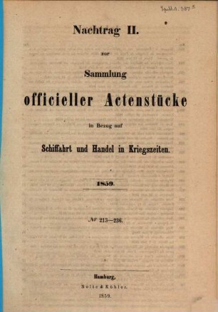 Sammlung officieller Actenstücke in Bezug auf Schiffahrt und Handel in Kriegszeiten : Grundzüge des Seevölkerrechts d. Gegenwart ; Verordnungen und Bekanntmachungen. [4.] Nachtrag 2. 1859