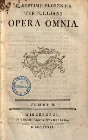 Q. Septimii Florentis Tertulliani Opera Omnia, 2