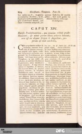 Caput XIV. Hæresis Prædestinantium, quæ nimiùm tribuit prædestinationi, & nimis parùm libero arbitrio hominis...