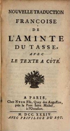 Nouvelle Traduction Française De L'Aminte Du Tasse : avec le texte a côté