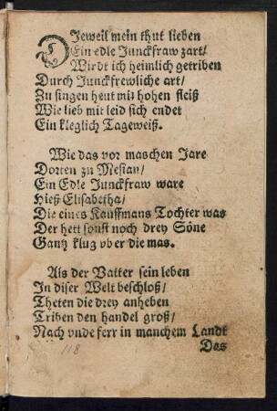 DJeweil mein thut lieben || Ein edle Junckfraw zart/ ||
