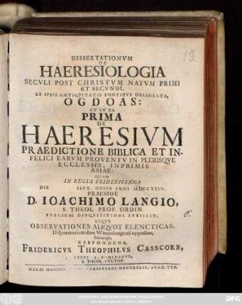 1: Ogdoas: Et In Ea Prima De Haeresivm Praedictione Biblica Et Infelici Earvm Proventv In Plerisqve Ecclesiis, Imprimis Asiae