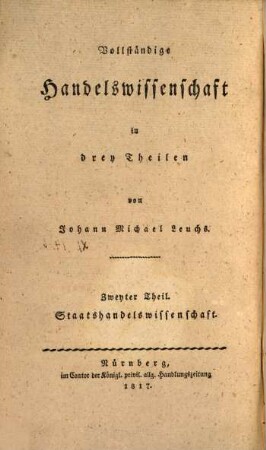 Vollständige Handelswissenschaft : in drey Theilen, 2. Staatshandelswissenschaft.