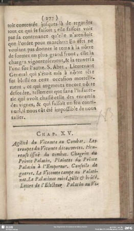 Chap. XV [i.e. XVIII]. Agilité du Vicomte au Combat. Les troupes du Vicomte decouvertes. Heureuse issue du combat Chagrin du Prince Palatin Plaintes du Prince Palatin à l´Empereur …