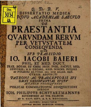 Diss. med., in novo academiae saeculo prima de praestantia quarundam rerum per vetustatem consequenda