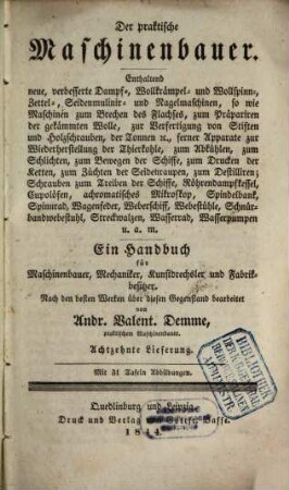 Der praktische Maschinenbauer : ein Handbuch für Maschinenbauer, Mechaniker, Kunstdrechsler und Fabrikbesitzer, 18. 1844