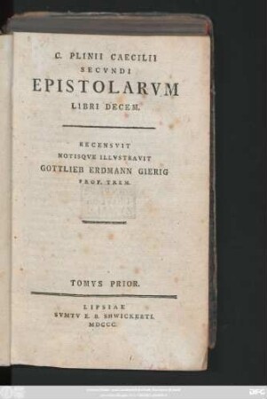 T. 1: C. Plinii Caecilii Secvndi Epistolarvm Libri Decem