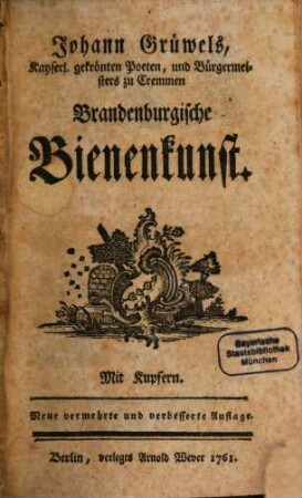 Johann Grüwels, Kayserl. gekrönten Poeten, und Bürgermeisters zu Cremmen Brandenburgische Bienenkunst : Mit Kupfern