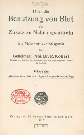 Über die Benutzung von Blut als Zusatz zu Nahrungsmitteln : ein Mahnwort zur Kriegszeit