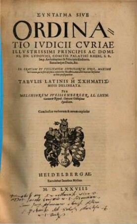 Syntagma sive ordinatio judicii curiae ... Ludovici : comitis Palatini Rheni ...