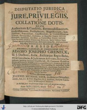 Disputatio Juridica De Jure, Privilegiis, Ac Collatione Dotis