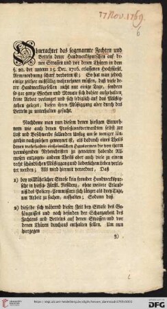 Ohnerachtet das sogenannte Fechten und Betteln derer Handwerkspurschen auf denen Strassen und vor denen Thüren in dem §. 20. der unterm 15. Dec. 1716. erlassenen Hochfürstl. Armenordnung scharf verboten ist; So hat man jedoch einige zeither mißfällig wahrnehmen müssen, daß viele derer Handwerksgesellen ... sich dahier aufgehalten, keine Arbeit verlanget und sich lediglich auf das Müßiggehen geleget, diesen ihren Müßiggang aber durch das Betteln zu unterhalten gesucht. ...; Als wird hiermit verordnet, ...