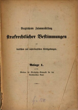 Entwurf eines Strafgesetzbuches für den Norddeutschen Bund, Anlage 1. Vergleichende Zusammenstellung strafrechtlicher Bestimmungen aus deutschen und außerdeutschen Gesetzgebungen