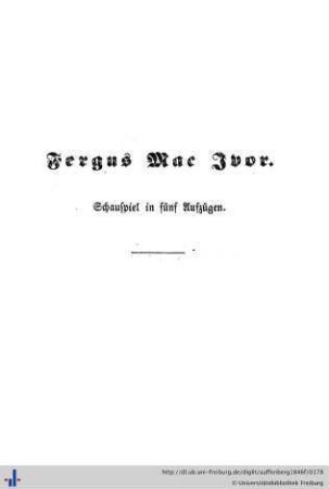 Fergus Mac Ivor. Schauspiel in fünf Aufzügen.