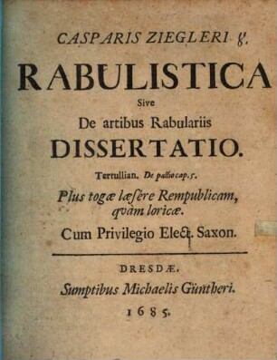 Casparis Ziegleri Rabulistica sive de artibus rabulariis dissertatio
