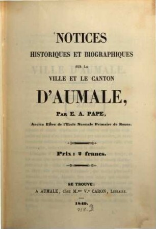 Notices historiques et biographiques sur la ville et le canton d'Aumale