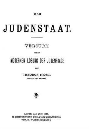 Der Judenstaat : Versuch einer modernen Lösung der Judenfrage / von Theodor Herzl