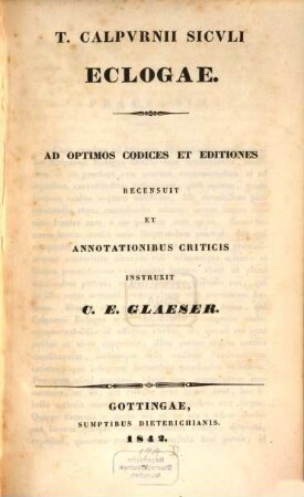 Eclogae : Ad optimos codices et et editiones recensuit et annotationibus criticis inftruxit C. E. Glaeser