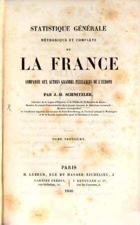 Statistique générale méthodique et complète de la France : comparée aux autres grandes puissances de l'Europe, 3