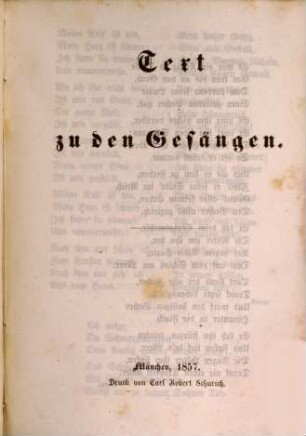 Texte zu den Gesängen [welche in den Concerten der Musikalischen Akademie in München aufgeführt wurden]. 2. 1857