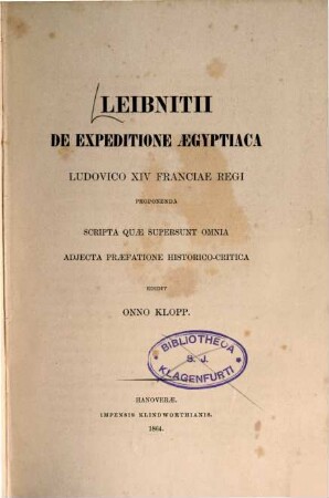 Leibnitii de expeditione Aegyptiaca : scripta quae supersunt omnia adjecta praef. historico-critica