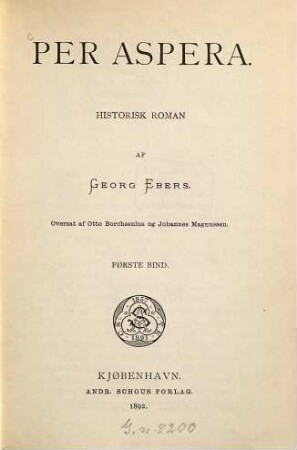 Per aspera : Historisk Roman af Georg Ebers. Oversat af Otto Borchsenius og Johannes Magnussen, 1