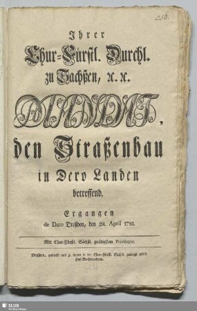 Ihrer Chur-Fürstl. Durchl. zu Sachßen [et]c. [et]c. Mandat, den Straßenbau in Dero Landen betreffend