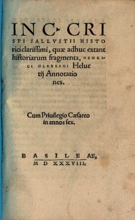 In C. Crispi Sallvstii Historici clarissimi, quae adhuc extant historiarum fragmenta, Henrici Glareani Heluetij Annotationes