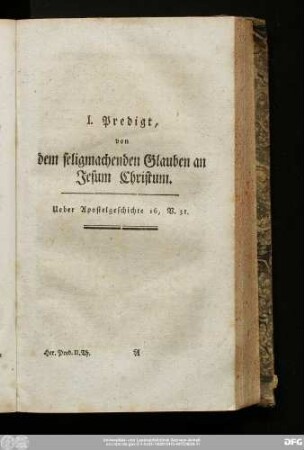 I. Predigt, von dem seligmachenden Glauben an Jesum Christum. Ueber Apostelgeschichte 16, V. 31.