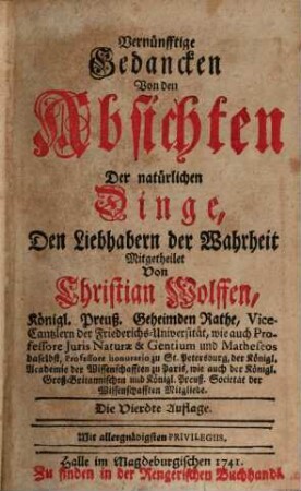 Vernünfftige Gedancken Von den Absichten Der natürlichen Dinge : Den Liebhabern der Wahrheit Mitgetheilet
