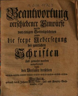 Beantwortung verschiedener Einwürfe, welche von einigen Gottesgelehrten gegen die freye Uebersetzung der göttlichen Schriften sind gemacht worden