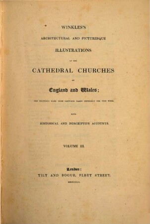 Winkles's architectural and picturesque illustrations of the Cathedral Churches of England and Wales, 3