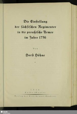 Die Einstellung der sächsischen Regimenter in die preußische Armee im Jahre 1756