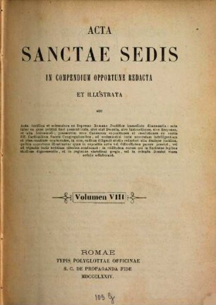 Acta Sanctae Sedis : in compendium opportune redacta et illustrata. 8, 8. 1874