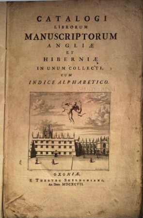 Catalogi librorum manuscriptorum Angliae et Hiberniae in unum collecti. : cum indice alphabetico