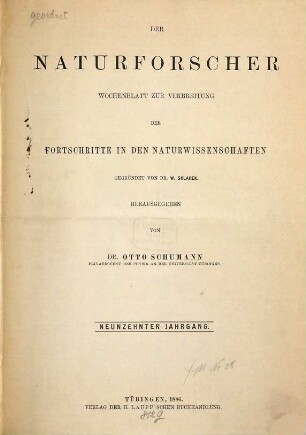 Der Naturforscher : Wochenblatt zur Verbreitung der Fortschritte in den Naturwissenschaften. 19. 1886